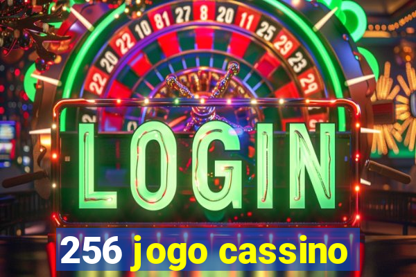 256 jogo cassino